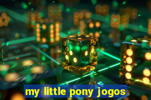 my little pony jogos